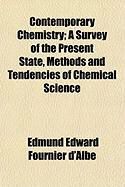 Produktbild: Contemporary Chemistry; A Survey of the Present State, Methods and Tendencies of Chemical Science