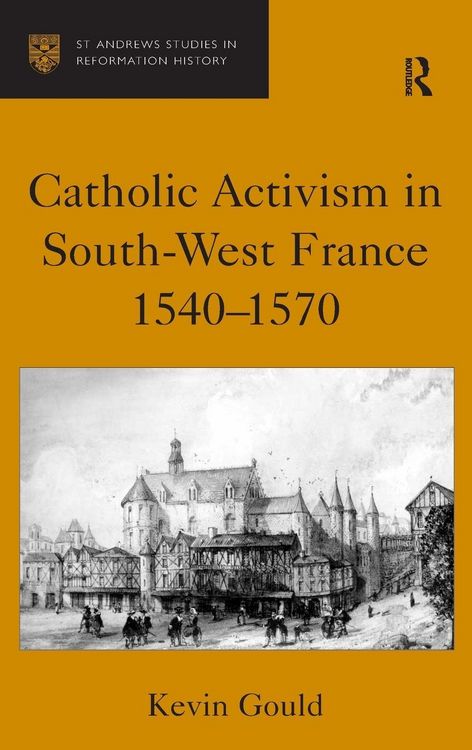Produktbild: Catholic Activism in South-West France, 1540-1570