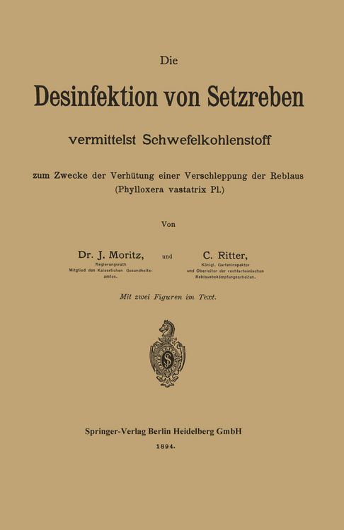 Produktbild: Die Desinfektion von Setzreben vermittelst Schwefelkohlenstoff zum Zwecke der Verh&uuml;tung einer Verschleppung der Reblaus (Phylloxera vastatrix Pl.)