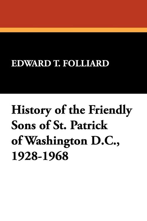 Produktbild: History of the Friendly Sons of St. Patrick of Washington D.C., 1928-1968