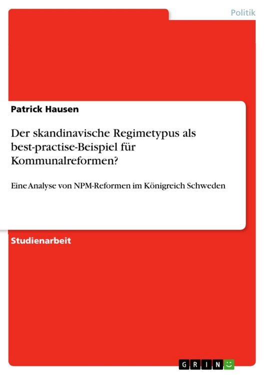 Produktbild: Der skandinavische Regimetypus als best-practise-Beispiel f&uuml;r Kommunalreformen?
