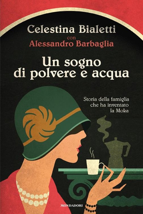Produktbild: Un sogno di polvere e acqua. Storia della famiglia che ha inventato la Moka