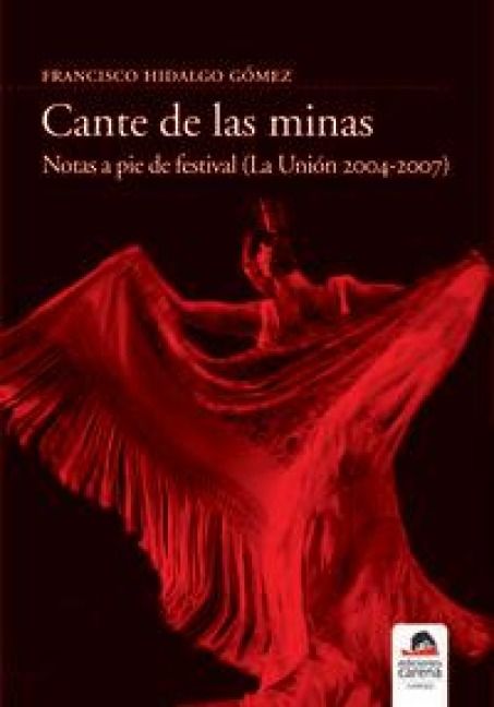 Produktbild: Cante de las Minas : notas a pie de festival (La Uni&oacute;n, 2004-2007)