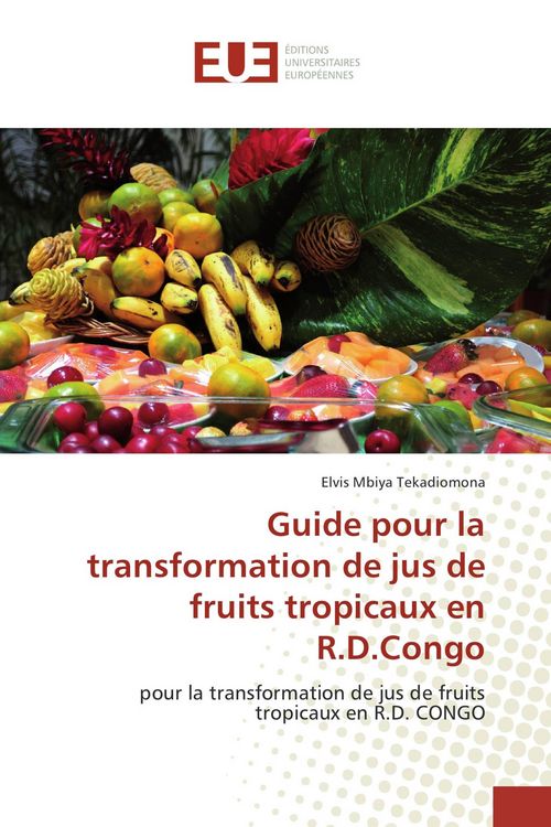 Produktbild: Guide pour la transformation de jus de fruits tropicaux en R.D.Congo