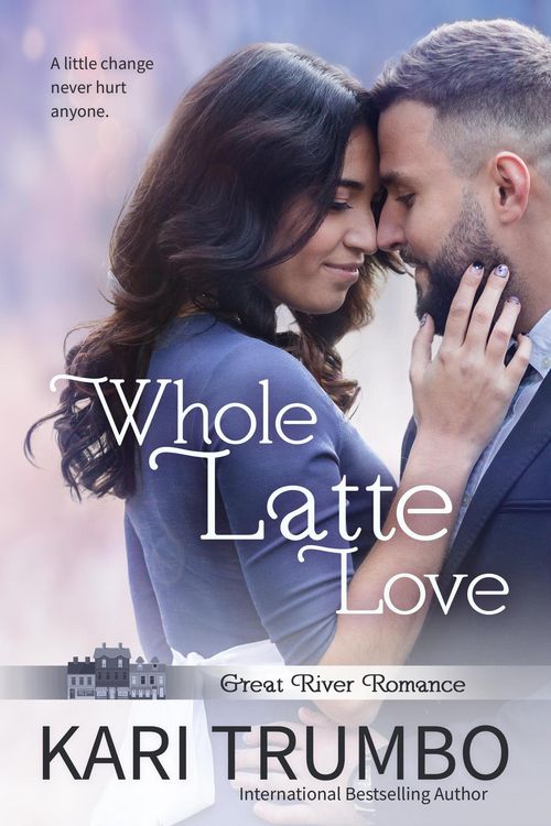 Produktbild: Whole Latte Love (Great River Romance, #1)