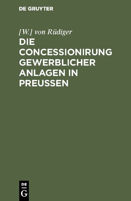 Produktbild: Die Concessionirung gewerblicher Anlagen in Preu&szlig;en