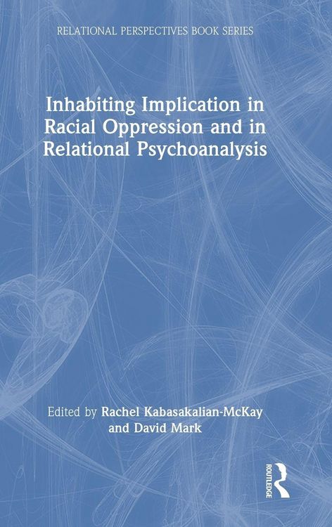 Produktbild: Inhabiting Implication in Racial Oppression and in Relational Psychoanalysis