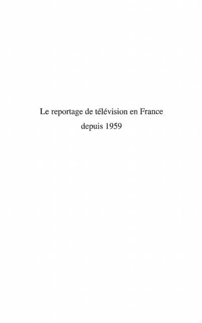 Produktbild: Le Reportage De Television En France Depuis 1959