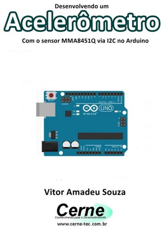 Produktbild: Desenvolvendo Um Aceler&ocirc;metro Com O Sensor Mma8451q Via I2c No Arduino