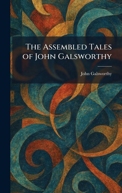 Produktbild: The Assembled Tales of John Galsworthy