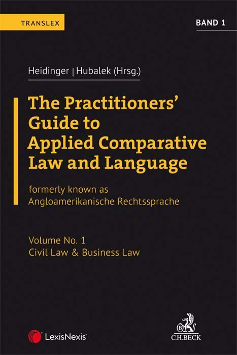 Produktbild: The Practitioners' Guide to Applied Comparative Law and Language Volume No. 1: Civil Law & Business Law