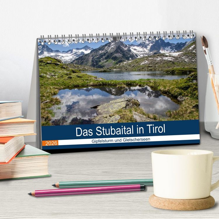 Produktbild: Das Stubaital in Tirol - Gipfelsturm und Gletscherseen (Tischkalender 2026 DIN A5 quer), CALVENDO Monatskalender