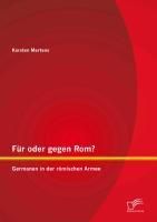 Produktbild: F&uuml;r oder gegen Rom? Germanen in der r&ouml;mischen Armee