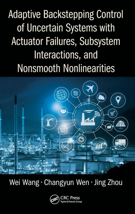 Produktbild: Adaptive Backstepping Control of Uncertain Systems with Actuator Failures, Subsystem Interactions, and Nonsmooth Nonlinearities