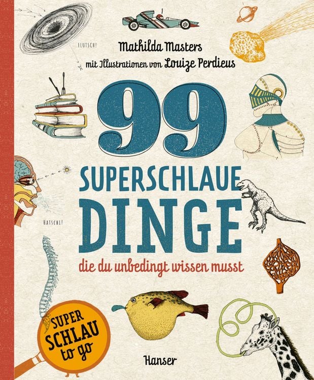 Produktbild: 99 superschlaue Dinge, die du unbedingt wissen musst (Superschlau to go)