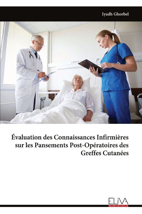 Produktbild: &Eacute;valuation des Connaissances Infirmi&egrave;res sur les Pansements Post-Op&eacute;ratoires des Greffes Cutan&eacute;es