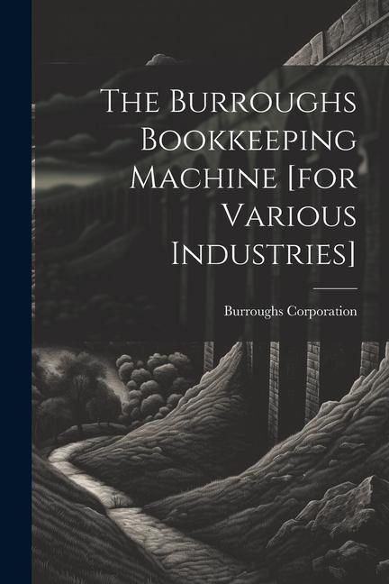 Produktbild: The Burroughs Bookkeeping Machine [for Various Industries]