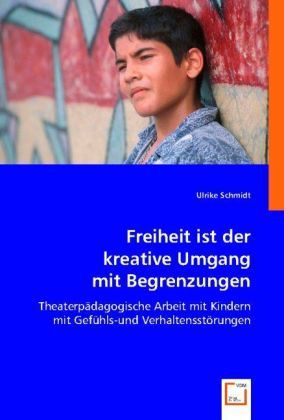 Produktbild: Ulrike Schmidt: Freiheit ist der kreative Umgang mit Begrenz