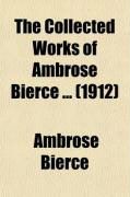 Produktbild: The Collected Works of Ambrose Bierce (Volume 12); In Motley: Kings of Beasts: Two Administrations; Miscellaneous