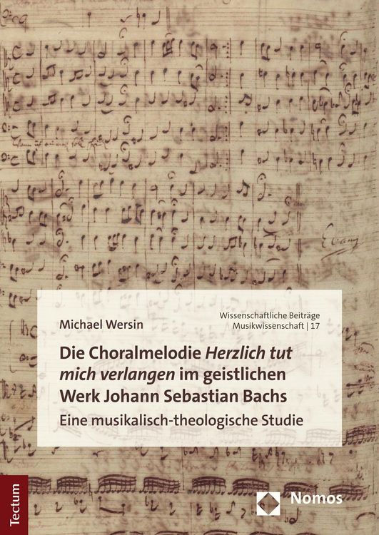 Produktbild: Die Choralmelodie "Herzlich tut mich verlangen" im geistlichen Werk Johann Sebastian Bachs
