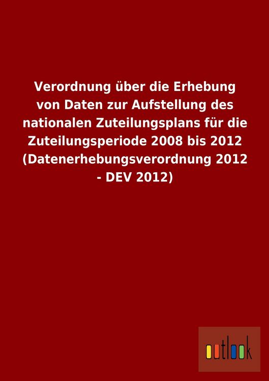 Produktbild: Verordnung &uuml;ber die Erhebung von Daten zur Aufstellung des nationalen Zuteilungs