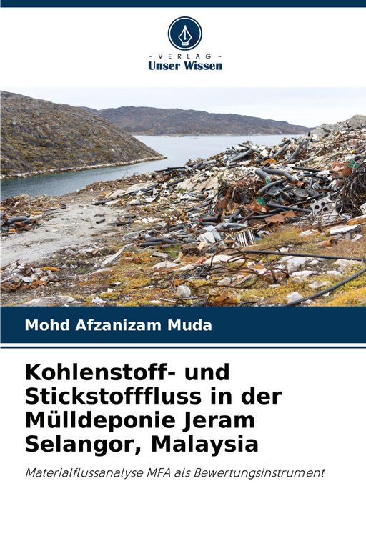 Produktbild: Kohlenstoff- und Stickstofffluss in der M&uuml;lldeponie Jeram Selangor, Malaysia