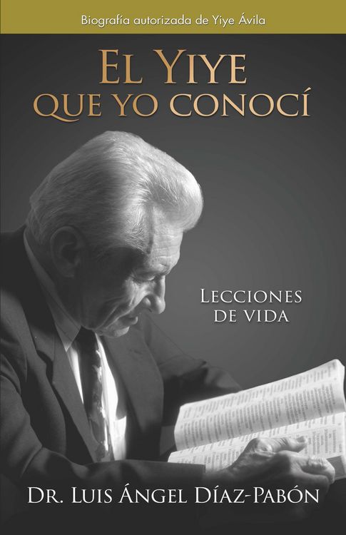Produktbild: El Yiye Que Yo Conoc&iacute; Lecciones de Vida / The Yiye I Knew: Life Lessons