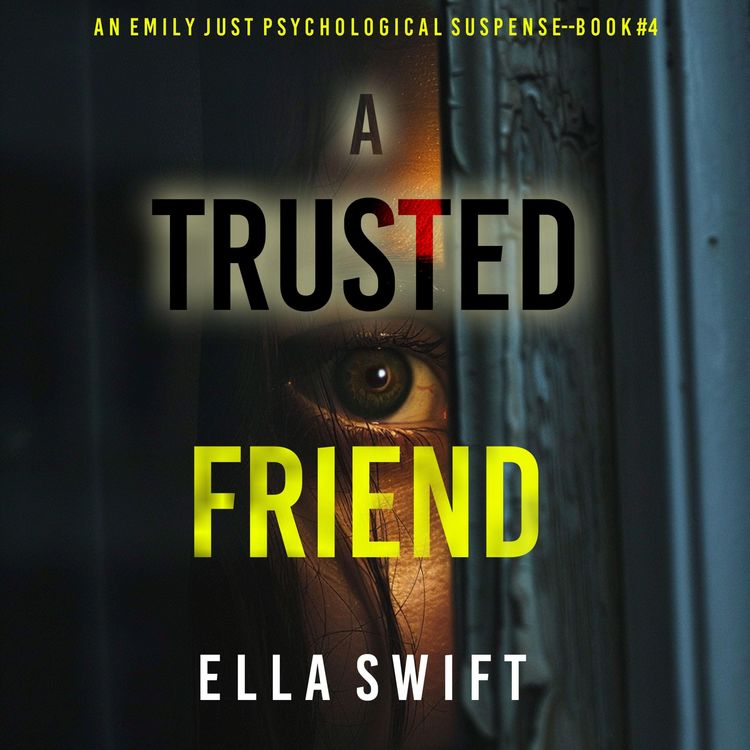 Produktbild: A Trusted Friend (An Emily Just Psychological Thriller&mdash;Book Four) A positively astonishing psychological thriller filled with twists