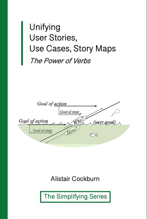 Produktbild: Unifying User Stories, Use Cases, Story Maps: The Power of Verbs (The Simplifying Series)