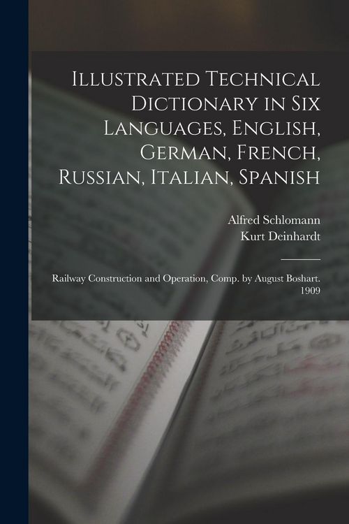 Produktbild: Illustrated Technical Dictionary in Six Languages, English, German, French, Russian, Italian, Spanish: Railway Construction and Operation, Comp. by Au