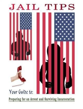 Produktbild: Jail Tips - Your Guide to Preparing for an Arrest and Surviving Incarceration