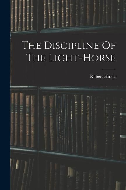 Produktbild: The Discipline Of The Light-horse
