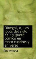 Produktbild: Oinegni, O, Los Locos del Siglo XX: Juguete C Mico En Cinco Cuadros y En Verso