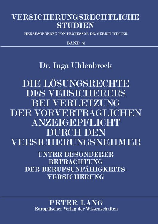 Produktbild: Die L&ouml;sungsrechte des Versicherers bei Verletzung der vorvertraglichen Anzeigepflicht durch den Versicherungsnehmer