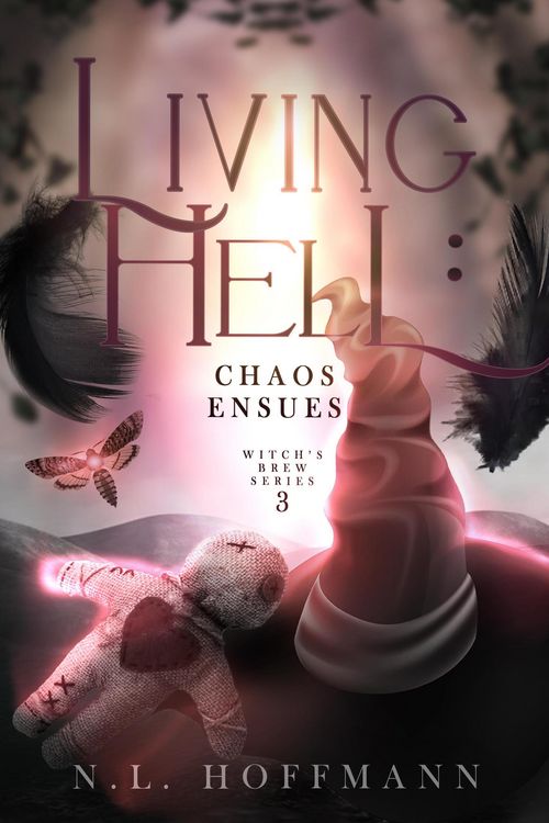 Produktbild: Living Hell: Chaos Ensues (Witch's Brew, #3)