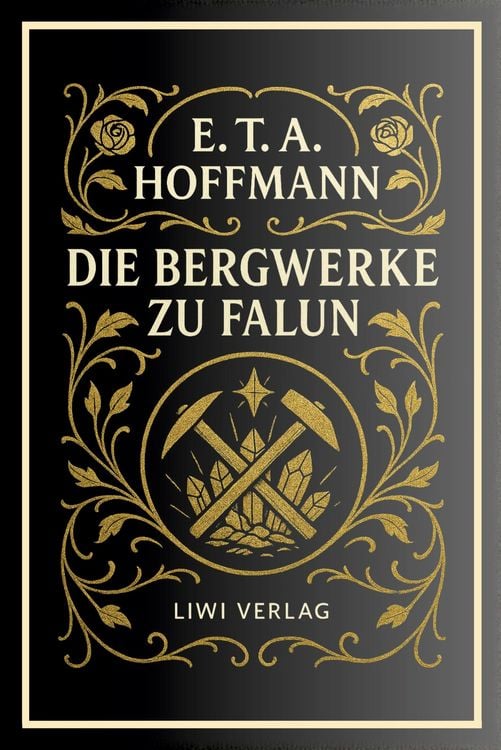 Produktbild: E. T. A. Hoffmann: Die Bergwerke zu Falun. Vollst&auml;ndige Neuausgabe