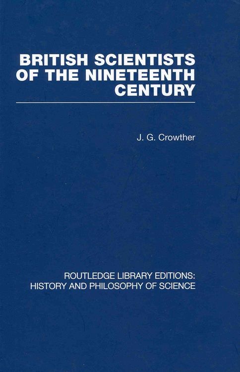 Produktbild: Crowther, J: British Scientists of the Nineteenth Century