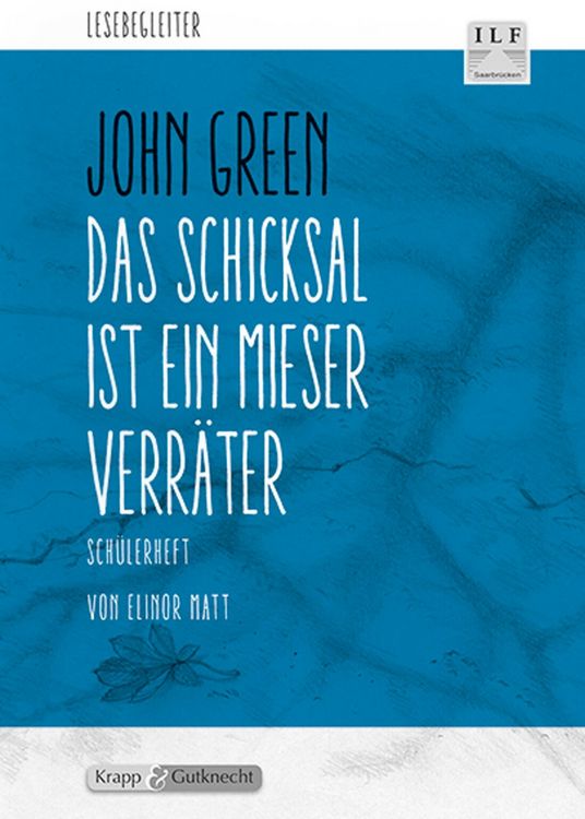 Produktbild: Das Schicksal ist ein mieser Verr&auml;ter &ndash; John Green &ndash; Sch&uuml;lerarbeitsheft