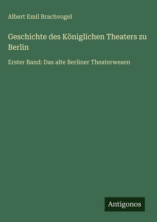 Produktbild: Geschichte des K&ouml;niglichen Theaters zu Berlin