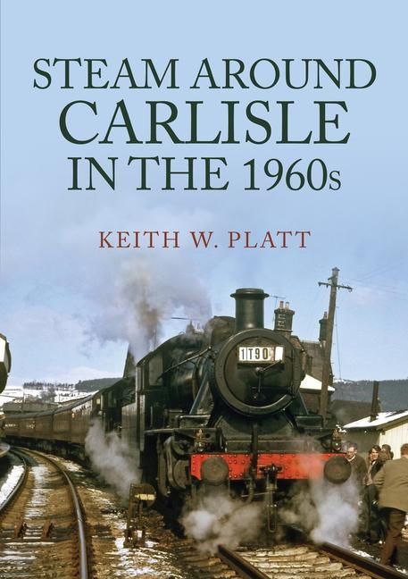 Produktbild: Steam Around Carlisle in the 1960s