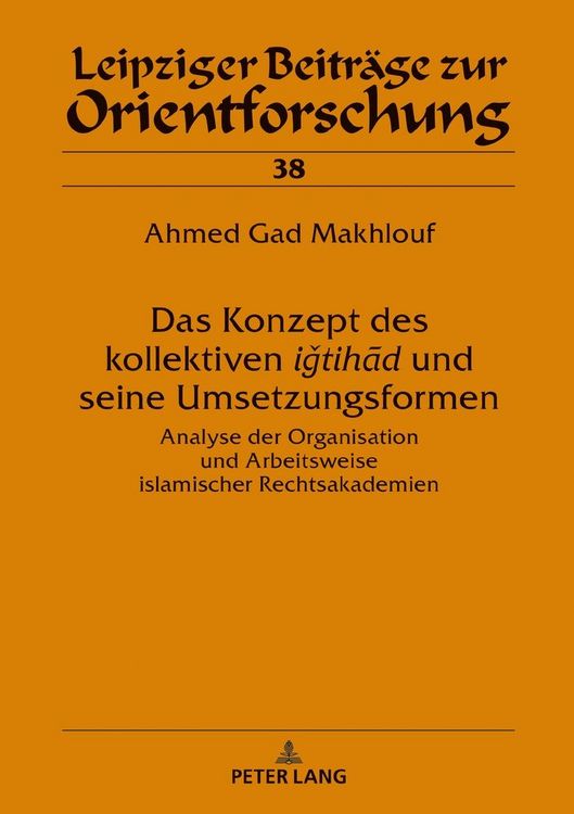 Produktbild: Das Konzept des kollektiven &lsaquo;&lsaquo;iǧtihād&rsaquo;&rsaquo; und seine Umsetzungsformen