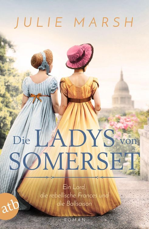 Produktbild: Die Ladys von Somerset - Ein Lord, die rebellische Frances und die Ballsaison