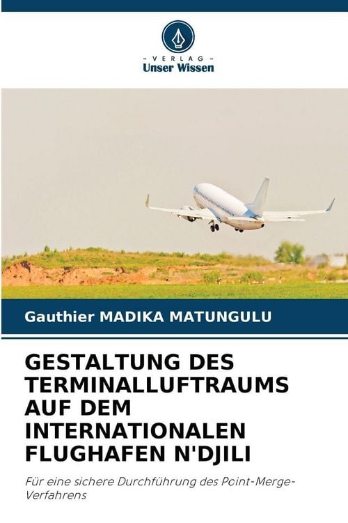 Produktbild: Gestaltung des Terminalluftraums Auf dem Internationalen Flughafen N'djili