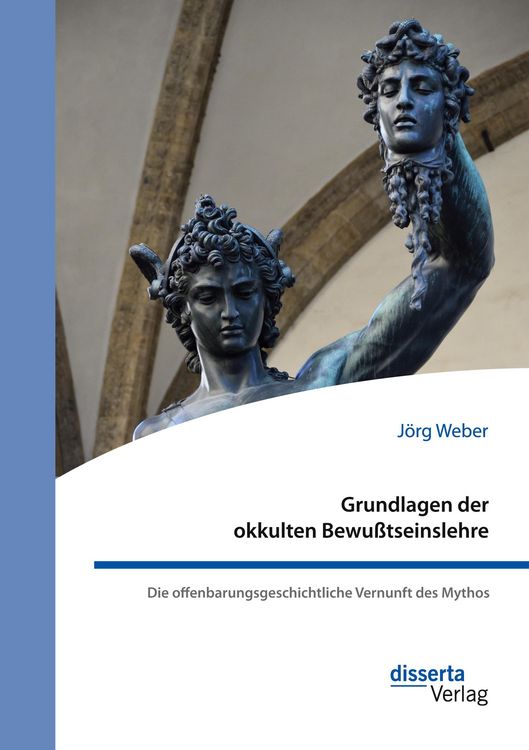 Produktbild: Grundlagen der okkulten Bewu&szlig;tseinslehre. Die offenbarungsgeschichtliche Vernunft des Mythos
