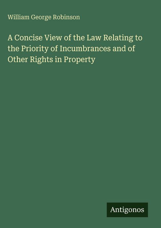 Produktbild: A Concise View of the Law Relating to the Priority of Incumbrances and of Other Rights in Property