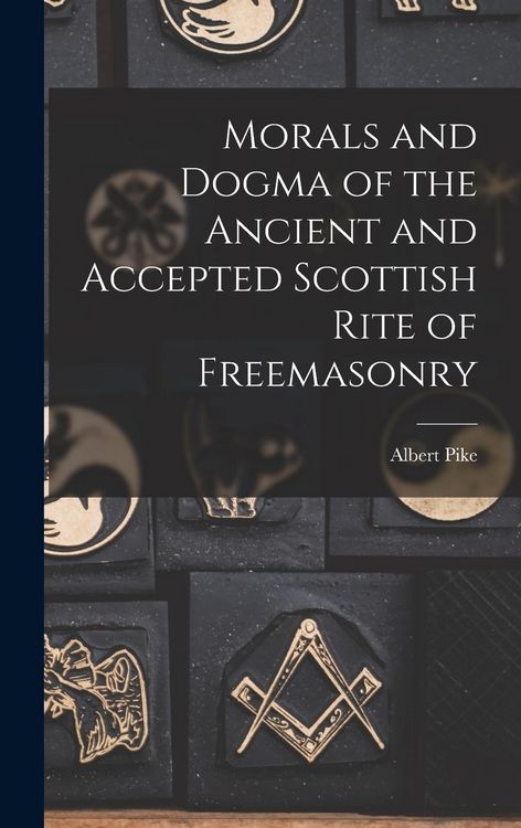 Produktbild: Morals and Dogma of the Ancient and Accepted Scottish Rite of Freemasonry