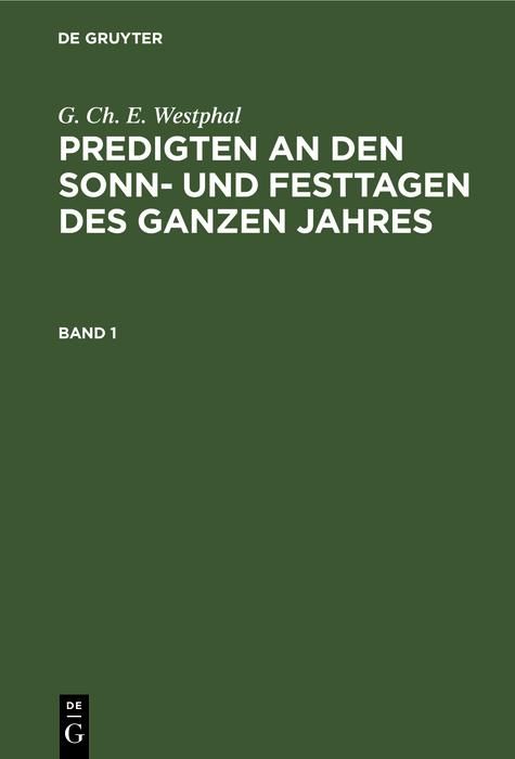 Produktbild: G. Ch. E. Westphal: Predigten an den Sonn- und Festtagen des ganzen Jahres. Band 1