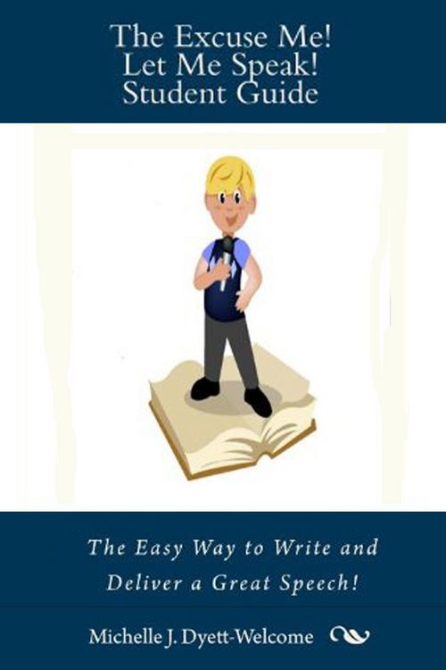 Produktbild: Excuse Me! Let Me Speak! Student Guide The Easy Way to Write and Deliver a Great Speech