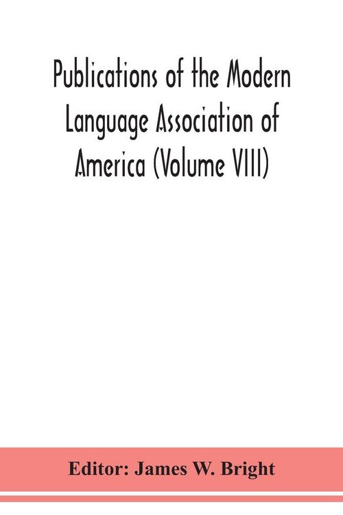 Produktbild: Publications of the Modern Language Association of America (Volume VIII)
