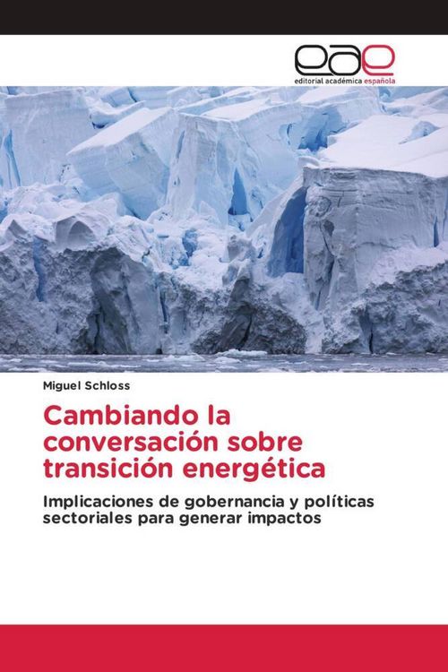 Produktbild: Cambiando la conversaci&oacute;n sobre transici&oacute;n energ&eacute;tica